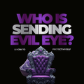 Whose Sending Evil Eye?